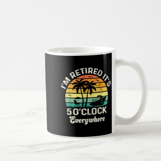 It's 5 O'clock Everywhere I'm Retired Funny Retire Kaffeetasse (Rechts)