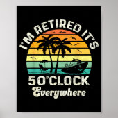 It's 5 O'clock Everywhere I'm Retired Funny Retire Poster (Vorne)
