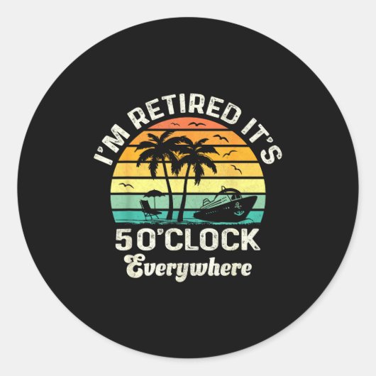 It's 5 O'clock Everywhere I'm Retired Funny Retire Runder Aufkleber (Vorderseite)