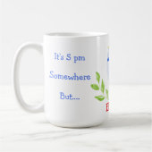 It's 5 pm Somewhere 8 am Here Need Coffee Blue Hen Kaffeetasse (Links)