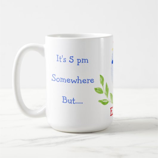 It's 5 pm Somewhere 8 am Here Need Coffee Blue Hen Kaffeetasse (Links)