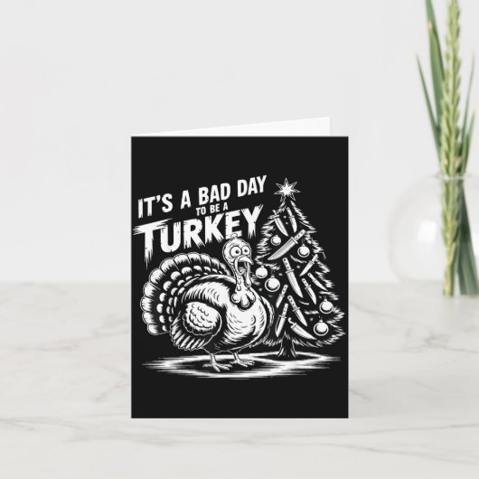 It's A Bad Day To Be A Turkey Funny Christmas Turk Karte (Vorderseite)