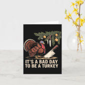It's A Bad Day To Be A Turkey Funny Turkey Christm Karte (Gelbe Blume)
