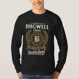 It's A BAGWELL Thing You Wouldn't Understand Name  T-Shirt