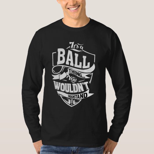 It's A Ball Thing   T-Shirt (Vorderseite)