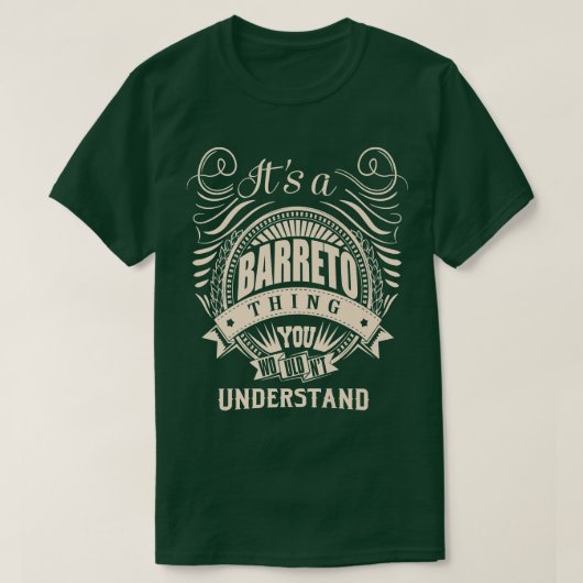 It's a BARRETO Thing You Wouldn't Understand Ohrts T-Shirt (Design vorne)
