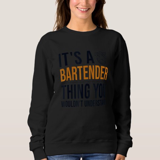 It's a Bartender Thing Barmann Bartender Bardame B Sweatshirt (Vorderseite)