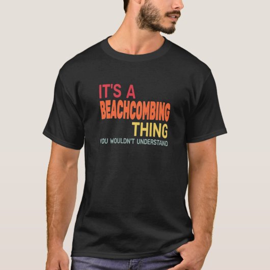 It's a Beachcombing Thing retro beachcomb beachco T-Shirt (Vorderseite)