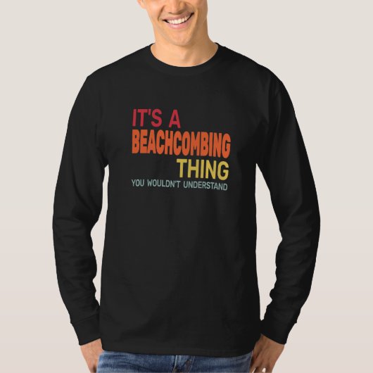 It's a Beachcombing Thing retro  beachcomb beachco T-Shirt (Vorderseite)