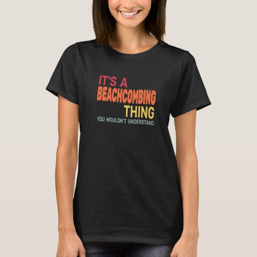 It's a Beachcombing Thing retro  beachcomb beachco T-Shirt (Vorderseite)