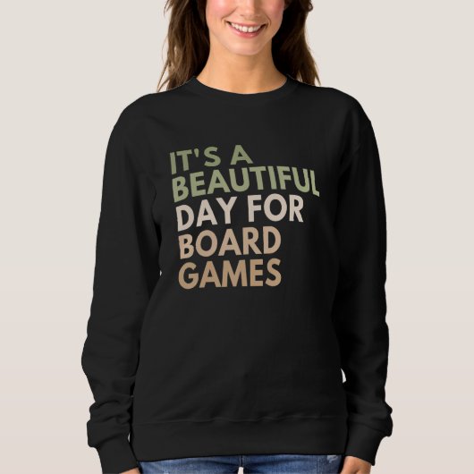 It's A Beautiful Day For Board Games_1 Sweatshirt (Vorderseite)
