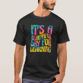 It'S A Beautiful Day For Learning Teacher Students T-Shirt (Vorderseite)