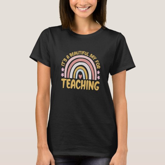 Its A Beautiful Day For Teaching Rainbow Teacher K T-Shirt (Vorderseite)