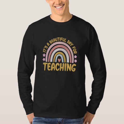 Its A Beautiful Day For Teaching Rainbow Teacher K T-Shirt (Vorderseite)
