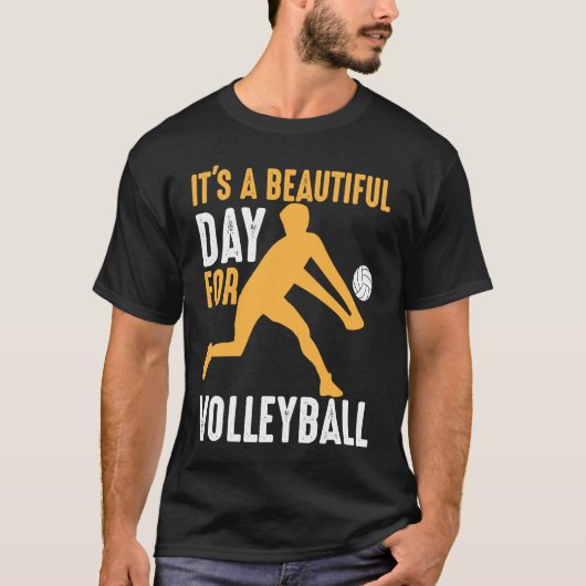 It's A Beautiful Day For Volleyball  Beach Volleyb T-Shirt (Vorderseite)