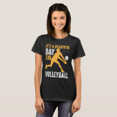 It's A Beautiful Day For Volleyball  Beach Volleyb T-Shirt (Vorne ganz)