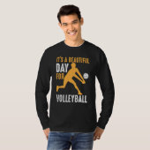 It's A Beautiful Day For Volleyball Beach Volleyba T-Shirt (Vorne ganz)