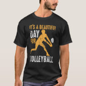It's A Beautiful Day For Volleyball Beach Volleyba T-Shirt (Vorderseite)
