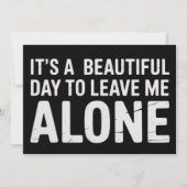 Its A Beautiful Day to Leave Me Alone Funny Humor Einladung (Vorderseite)