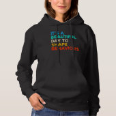 It's A Beautiful Day To Shape Behaviors Hoodie (Vorderseite)
