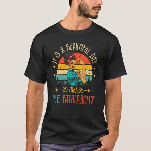 It's A Beautiful Day To Smash The Patriarchy Vinta T-Shirt (Vorderseite)