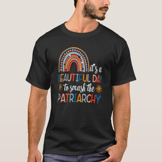 It's A Beautiful Days To Smash The Patriarchy Wome T-Shirt (Vorderseite)