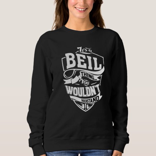 It's A Beil Thing Sweatshirt (Vorderseite)