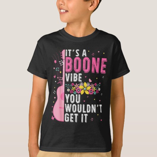 It's A Boone Vibe You Wouldn't Get It  T-Shirt (Vorderseite)