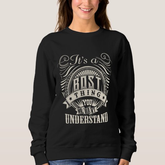It's A BOST Thing You Wouldn't Understand BOST Fam Sweatshirt (Vorderseite)