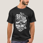 It's A Bryan Thing T-Shirt (Vorderseite)