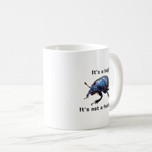 "It's a bug! It's not a feature..." Programmierer Kaffeetasse (VorderseiteRechts)