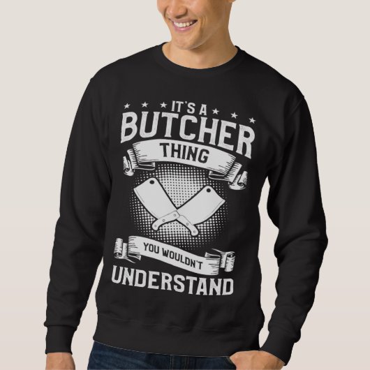 It's A Butcher Thing You Wouldn't Understand Butch Sweatshirt (Vorderseite)