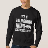 It's a California Thing State of California Pride Sweatshirt (Vorderseite)