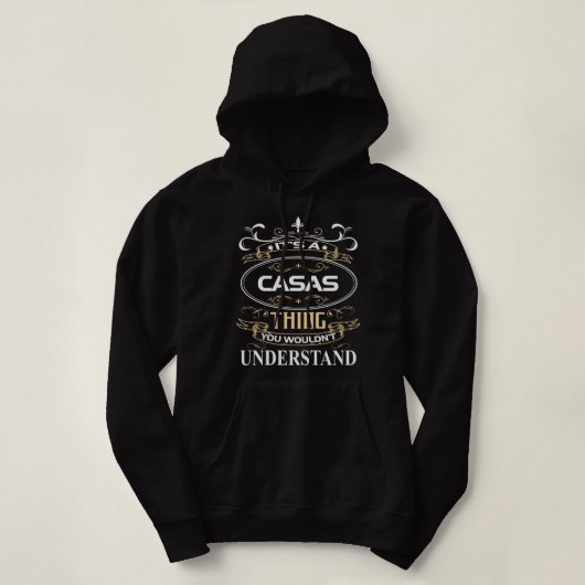 It's A Casas Thing You Wouldn't Understand Hoodie (Design vorne)