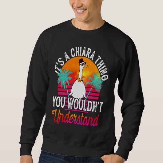 It's A Chiara Thing You Wouldn't Understand Chiar Sweatshirt (Vorderseite)