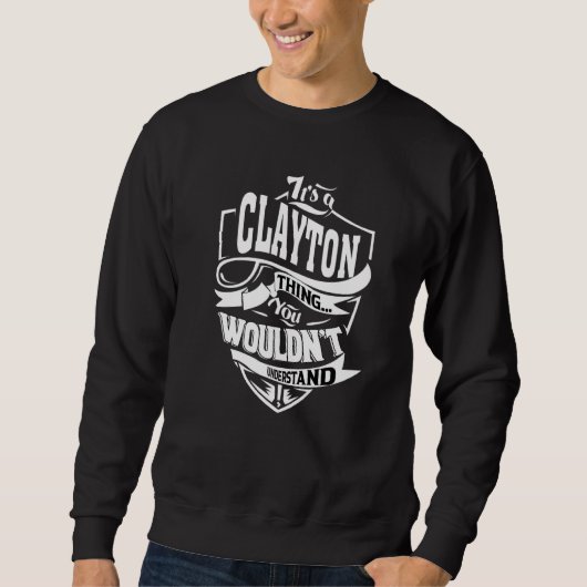 It's A Clayton Thing Sweatshirt (Vorderseite)