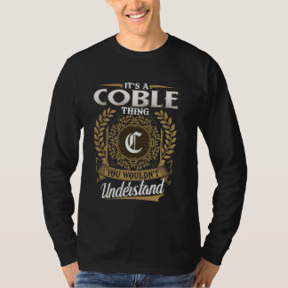 It's A COBLE Thing You Wouldn't Understand Name Cl T-Shirt