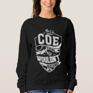 It's a COE Thing Gifts Sweatshirt
