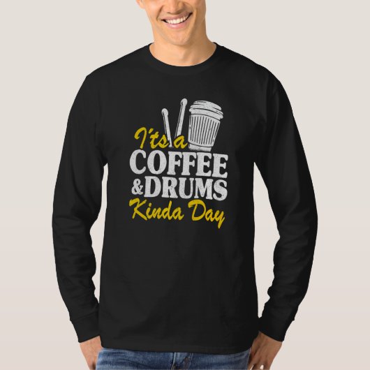 It's A Coffee & Drums Kinda Day Percussionist Dad T-Shirt (Vorderseite)