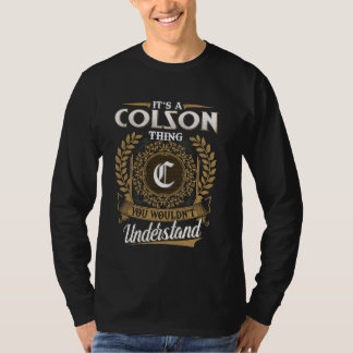 It's A COLSON Thing You Wouldn't Understand Name C T-Shirt