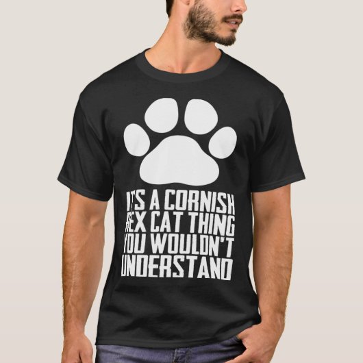 Its a cornish rex cat thing you wouldnt understand T-Shirt (Vorderseite)