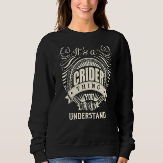 It's A Crider Thing You Wouldn't Understand Sweatshirt