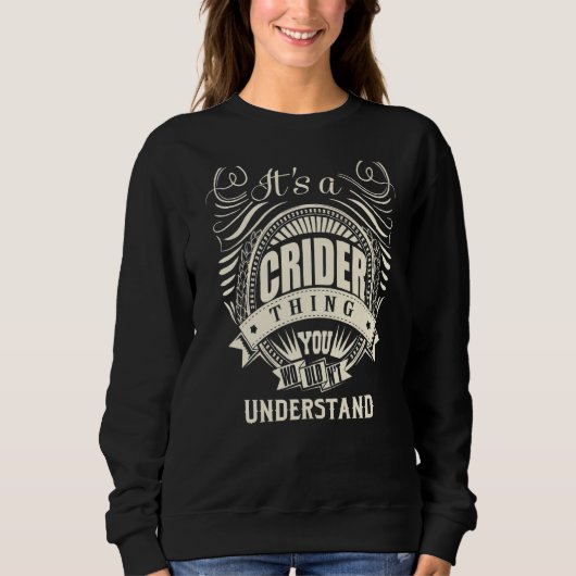 It's A Crider Thing You Wouldn't Understand Sweatshirt (Vorderseite)