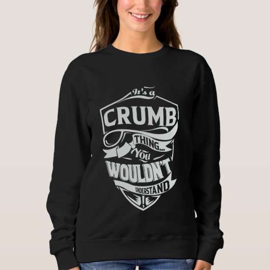 It's a CRUMB Thing Gifts Sweatshirt (Vorderseite)