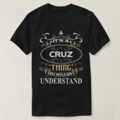 It's A Cruz Thing You Wouldn't Understand T-Shirt (Design vorne)