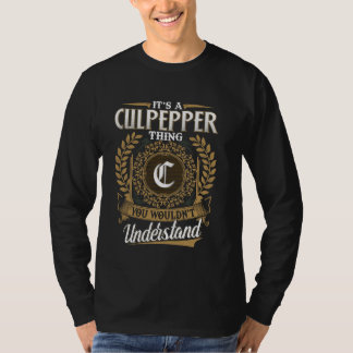 It's A CULPEPPER Thing You Wouldn't Understand Nam T-Shirt
