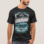 It's A Cunningham Thing You Wouldn't Understand Cl T-Shirt (Vorderseite)