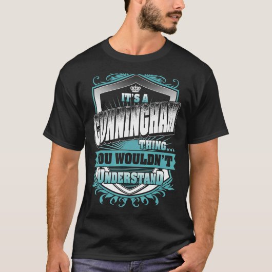 It's A Cunningham Thing You Wouldn't Understand Cl T-Shirt (Vorderseite)