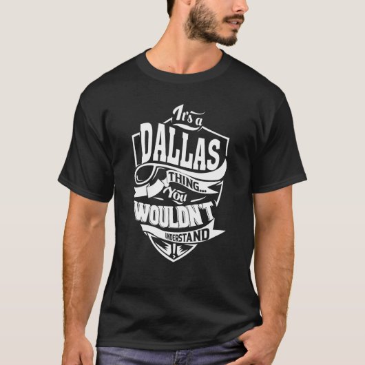 It's a DALLAS Thing T-Shirt (Vorderseite)