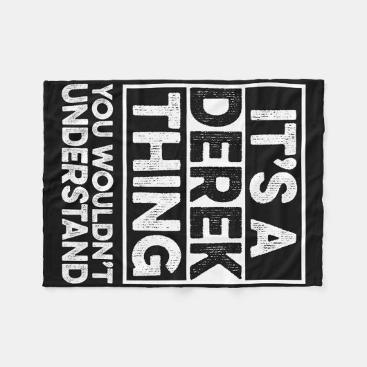 It's A Derek Thing You Wouldn't Understand Derek C Fleecedecke (Vorderseite (Horizontal))